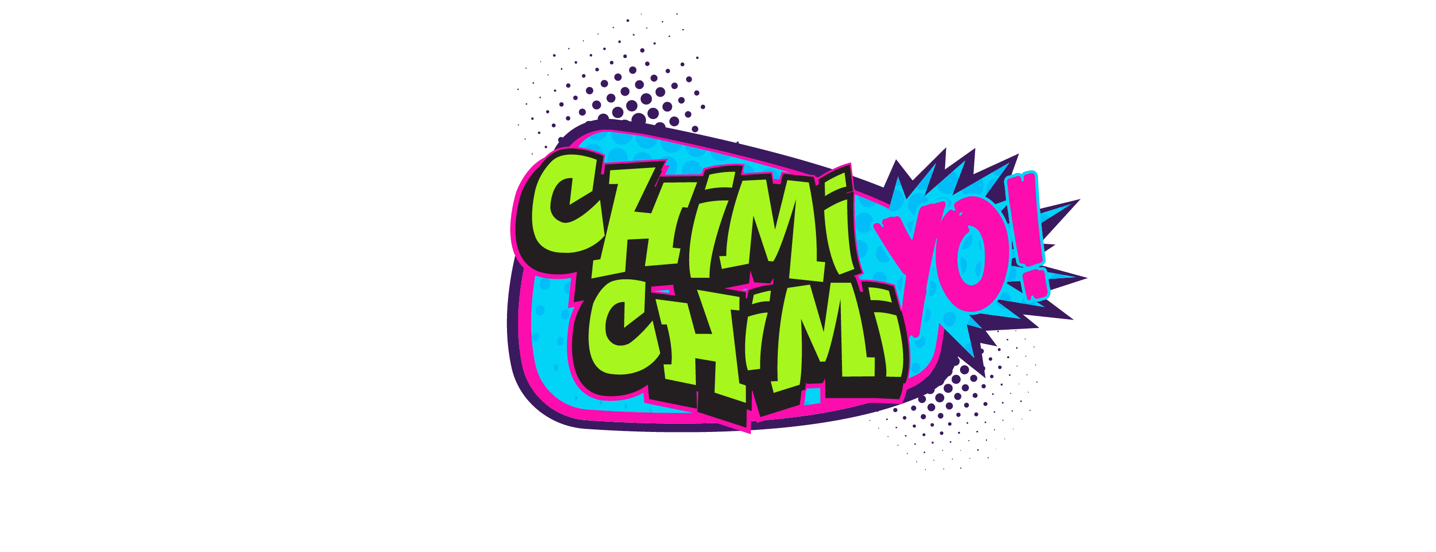 Chimi Chimi Yo!